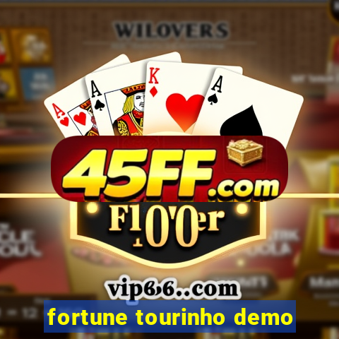 fortune tourinho demo